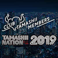 【魂ネイション2019】「TAMASHII NATION 2019 プレビューナイト」応募受付開始！